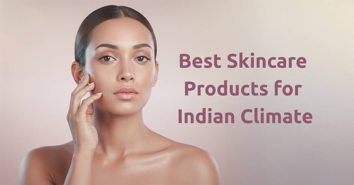 Blog featured image with title written "Best Skincare Products for Indian Climate" with women touching her face.